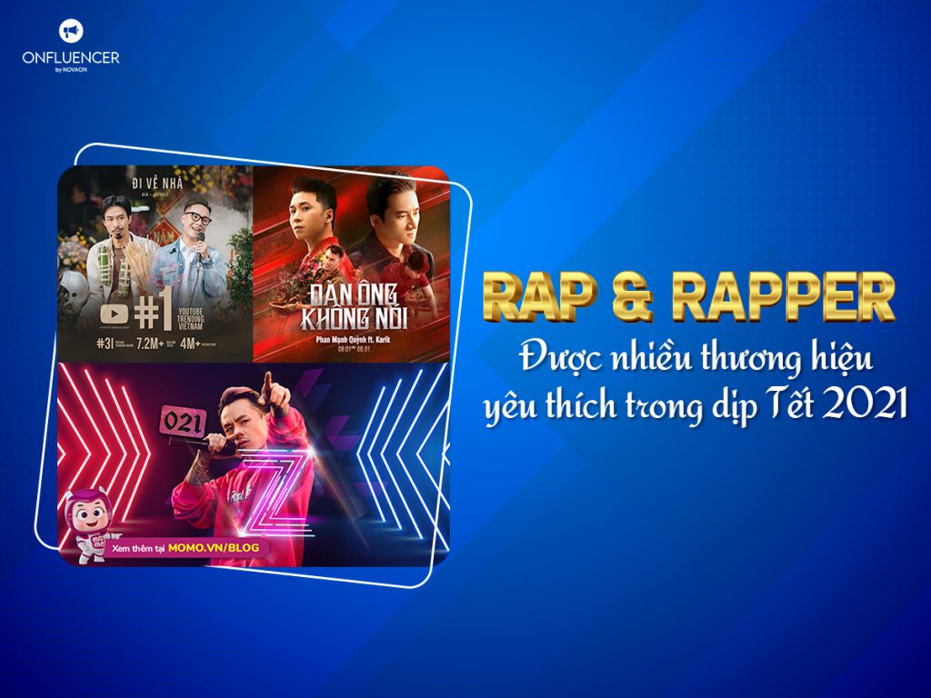 Chiến lược Marketing: Rap và các Rapper Influencer tạo ra sức ảnh hưởng trong các chiến dịch Tết 2021